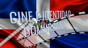 cine e identidad dominicana cine e identidad dominicana